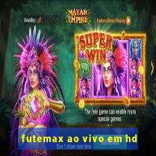 futemax ao vivo em hd